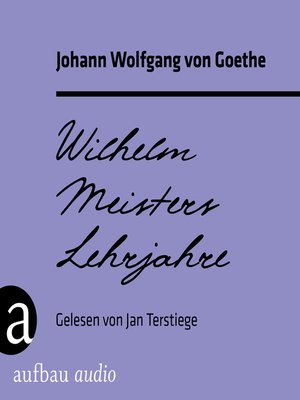 cover image of Wilhelm Meisters Lehrjahre (Ungekürzt)